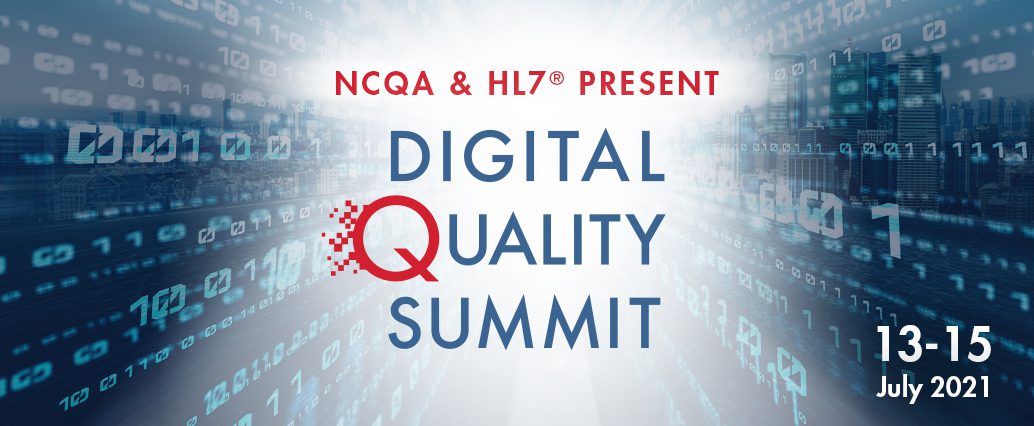 Proud Sponsor of the 2021 NCQA & HL7 Digital Quality Summit